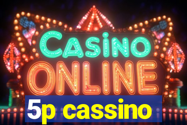 5p cassino